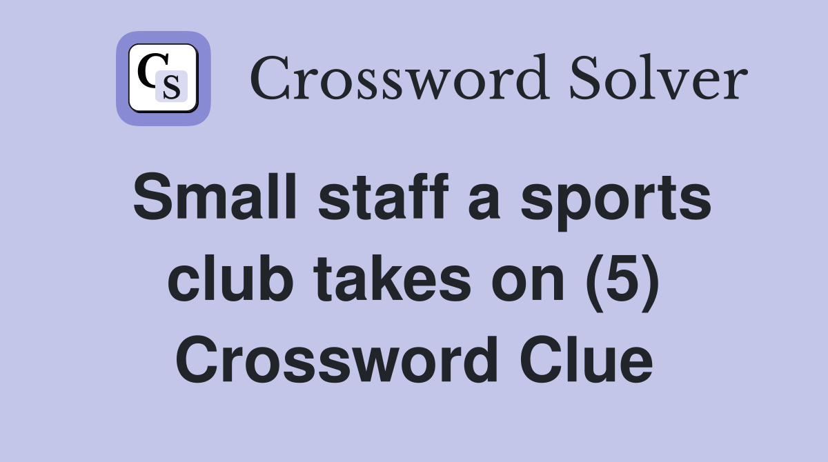 Small staff a sports club takes on (5) Crossword Clue Answers